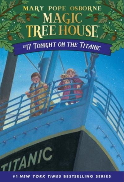 Magic Tree House 17: Tonight on the Titanic