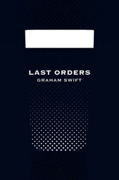 Last Orders (Picador 40th Anniversary Edition) (Paperback)