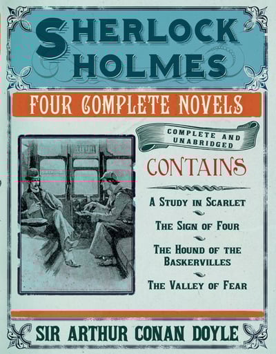 Sherlock Holmes Four Complete Novels