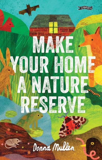Make your home a nature reserve