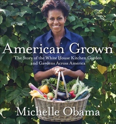 [9780091950149] American Grown The story of the White House Kitchen Garden and Gardens Across America