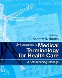 [9780702044953] An Introduction to Medical Terminology for Health Care A Self-Teaching Package