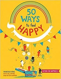 [9781784930851] 50 Ways to Feel Happy