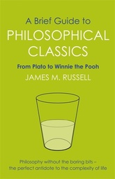 [9781849010016] Philosophical Classics - A Brief Guide