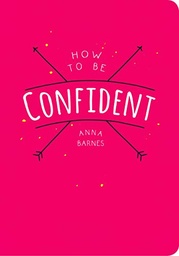 [9781849537957] How to be Confident