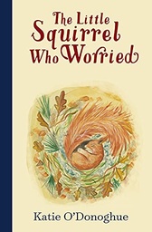 [9780717192304] The Little Squirrel Who Worried
