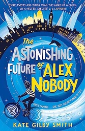 [9781510108370] The Astonishing Future of Alex Nobody