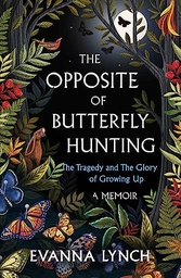 [9781472283023] The Opposite of Butterfly Hunting