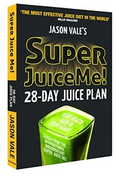 [9780954766450] Super Juice Me!: 28 Day Juice Plan