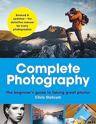[9781781573464] Complete Photography: Understand ca