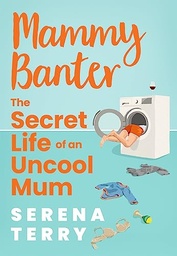 [9780008512934] Mammy Banter: The Secret Life of an Uncool Mum