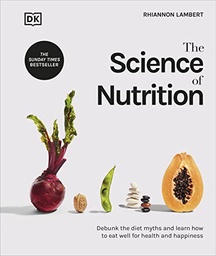 [9780241506462] Science of Nutrition  The: Debunk t