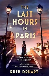 [9781472268037] The Last Hours in Paris: Set in WW2