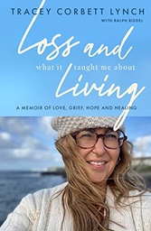 [9780717194674] Loss and What It Taught Me About Living