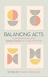 [9781788558167] Balancing Acts: Conversations with Gerald Dawe on a Life in Poetry