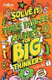 [9780008599515] Solve It! — Times Table Games For Big Thinkers: More Than 120 Fun Puzzles For Kids Aged 8 And Above PB