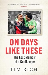 [9781529428568] On Days Like These : The Lost Memoir of a Goalkeeper