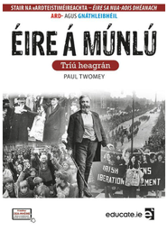 [9781916832121] ÉIRE Á MÚNLÚ -The Making of Ireland (Gaeilge Edition) 3rd Edition (HL & OL) Textbook