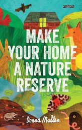 [9781788494724] Make your home a nature reserve