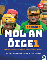 [9781804582541] Mol an Óige 1, 2nd Ed. Set (Textbook/Punann)