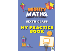 [9781804581377] Mighty Maths 6TH CLASS Practice Book
